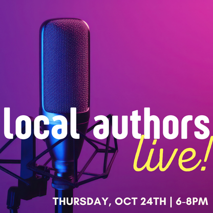 Local Authors Live! | Oct 24th, 6-8pm