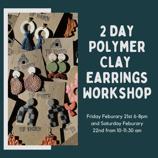 Polymer Clay Earrings | 2 Day Workshop: Feb 21st 6-8pm and  Feb 22nd 10-11:30am