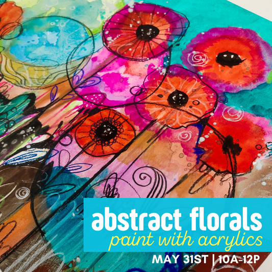 Abstract Floral Painting | May 31 10a-12p