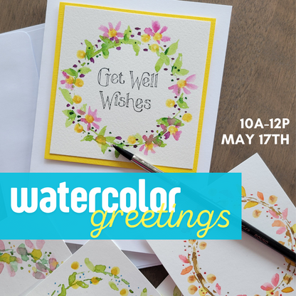 Watercolor Greetings | May 17th 10a-12p