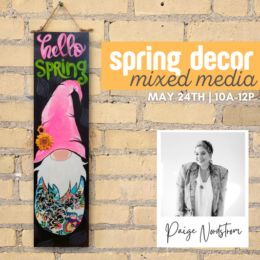 Welcome Spring! Mixed Media Decor | May 24 10a-12p