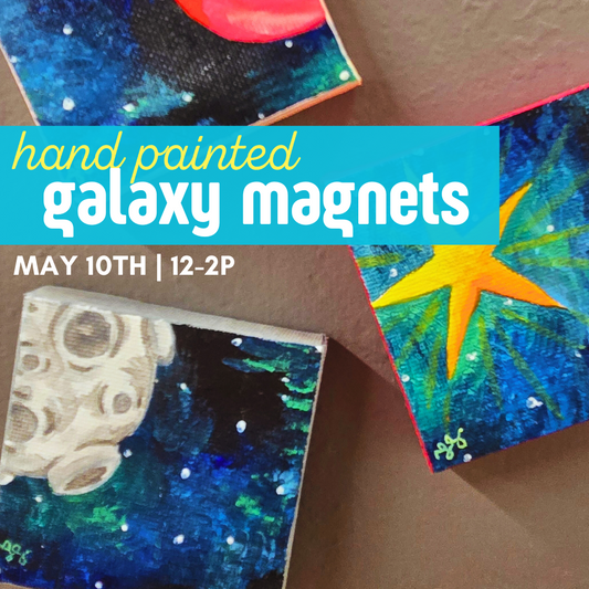 Hand Painted Galaxy Magnets | May 10th 12-2p