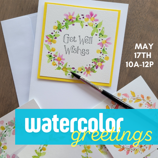 Watercolor Greetings | May 17th 10a-12p